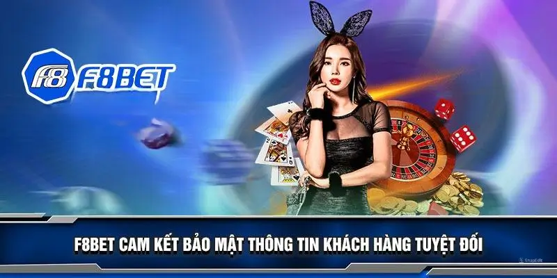 Chính sách bảo mật f8bet bảo mật thông tin của khách hàng tuyệt đối